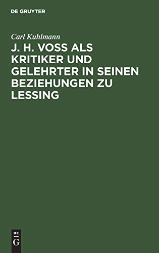 J. H. Voß als Kritiker und Gelehrter in seinen Beziehungen zu Lessing: Inaugural Dissertation