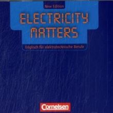 Electricity Matters - Second Edition: CD: Englisch für elektrotechnische Berufe.  BS / Techniker-Fachschulen und Weiterbildung. Europäischer Referenzrahmen B1 von Michael Benford | Buch | Zustand sehr gut
