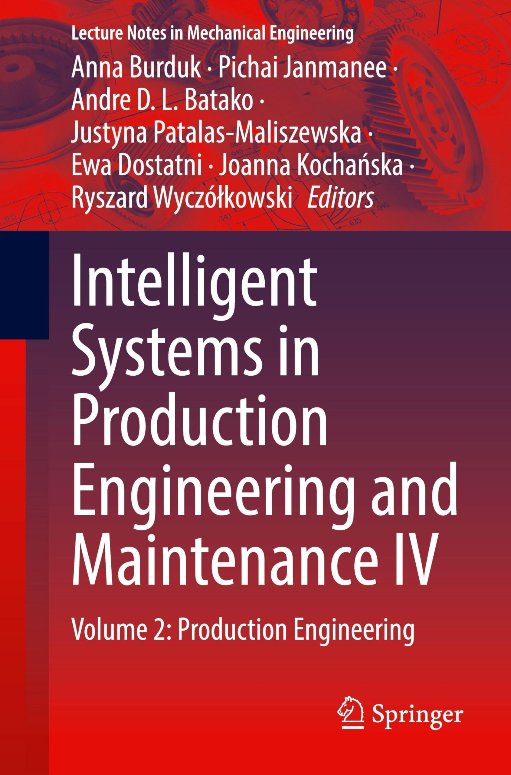 Intelligent Systems in Production Engineering and Maintenance IV: Volume 2: Production Engineering (Lecture Notes in Mechanical Engineering, Band 2)
