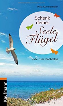 Schenk deiner Seele Flügel