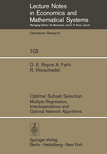 Optimal Subset Selection: Multiple Regression, Interdependence and Optimal Network Algorithms (Lecture Notes in Economics and Mathematical Systems, 103, Band 103)