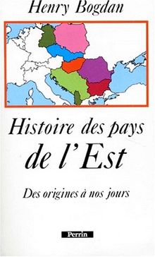 HISTOIRE DES PAYS DE L'EST. Des origines à nos jours (Hors Collection)