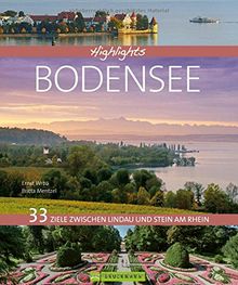 Bildband Bodensee 33 Ziele zwischen Lindau und Stein am Rhein: Die schönsten Ausflugsziele am Bodensee mit allen Highlights. Mit Konstanz, Meersburg, der Mainau und dem Bodensee-Radweg