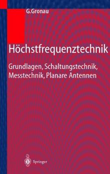 Höchstfrequenztechnik: Grundlagen, Schaltungstechnik, Messtechnik, Planare Antennen (German Edition)