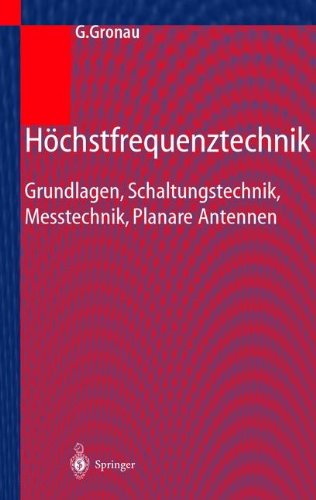 Höchstfrequenztechnik: Grundlagen, Schaltungstechnik, Messtechnik, Planare Antennen (German Edition)