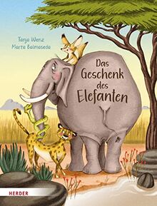 Das Geschenk des Elefanten: Eine Geschichte über Trauer und den Trost der Erinnerung