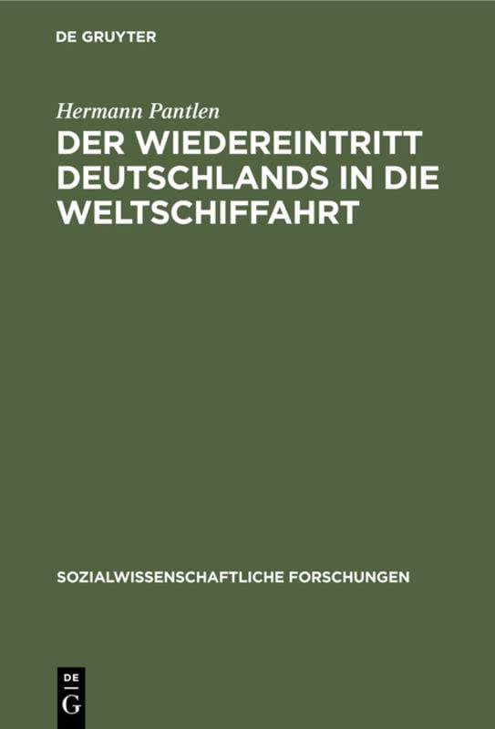 Der Wiedereintritt Deutschlands in die Weltschiffahrt (Sozialwissenschaftliche Forschungen, 4, 5, Band 5)