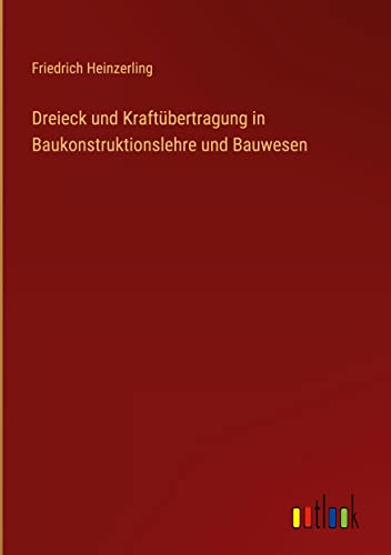 Dreieck und Kraftübertragung in Baukonstruktionslehre und Bauwesen