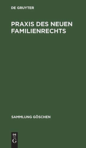 Praxis des neuen Familienrechts: Referate und Berichte der Großen Arbeitstagung des Fachverbandes Berliner Stadtvormünder e.V. vom 28. November bis 2. ... 1977 in Berlin (Sammlung Göschen, Band 2854)