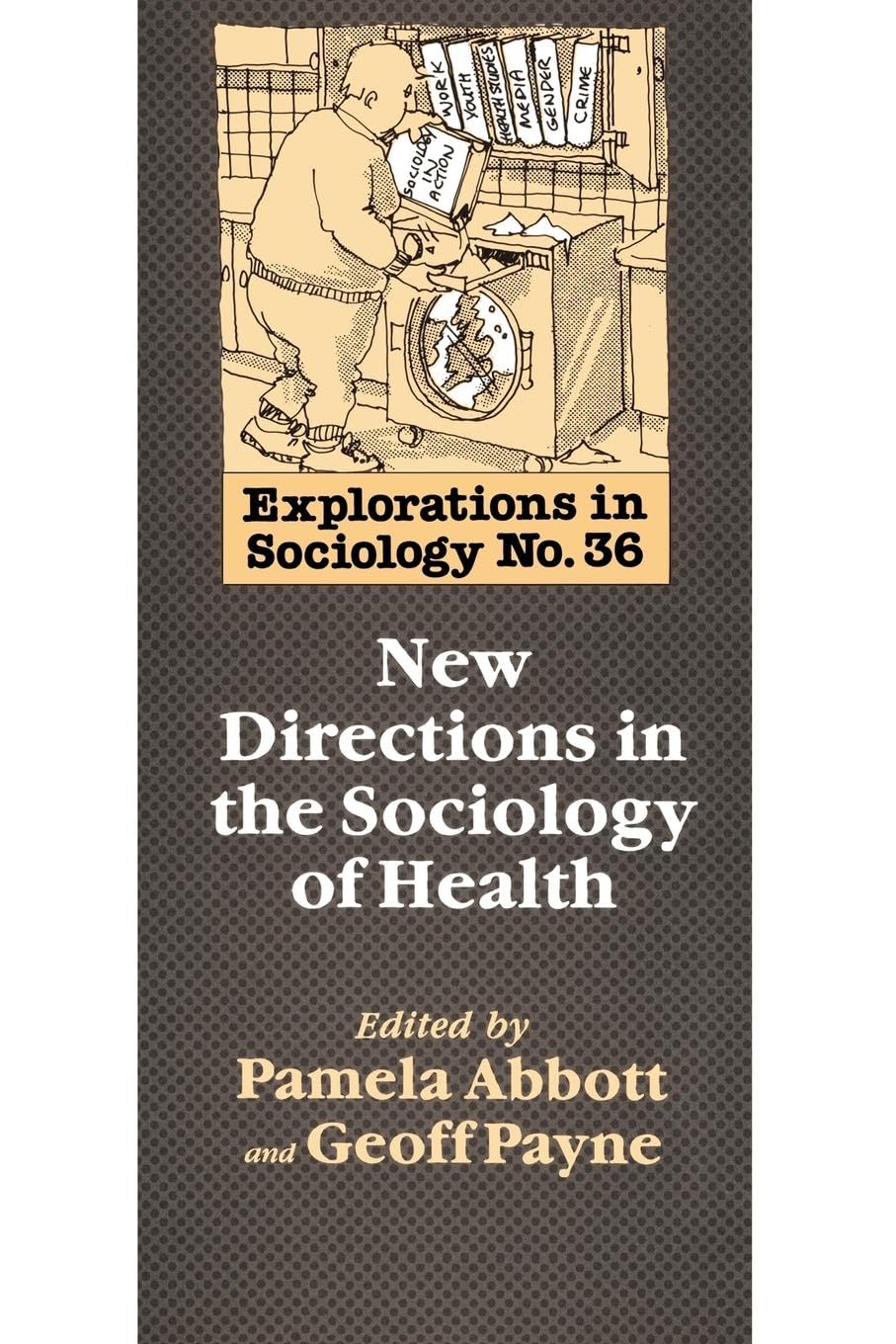 New Directions In The Sociology Of Health (Explorations in Sociology, Band 36)