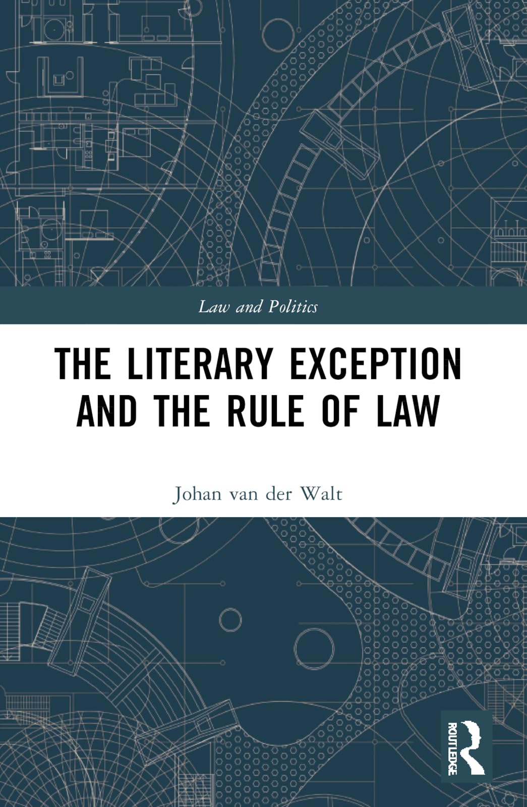 The Literary Exception and the Rule of Law (Law and Politics)