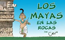 Los mayas (en las rocas): Un viaje divertido al mundo de los antiguos mayas (Spanish Edition)