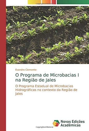O Programa de Microbacias I na Região de Jales: O Programa Estadual de Microbacias Hidrográficas no contexto da Região de Jales