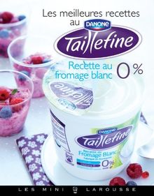 Les meilleures recettes au Taillefine : recette au fromage blanc 0 %