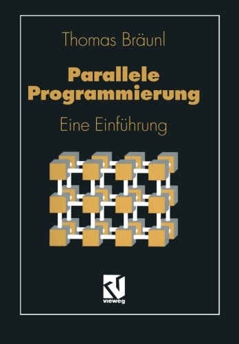 Parallele Programmierung: Eine Einführung (Lehrbuch Informatik) (German Edition)