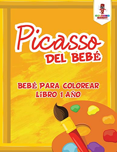 Picasso Del Bebé: Bebé Para Colorear Libro 1 Año
