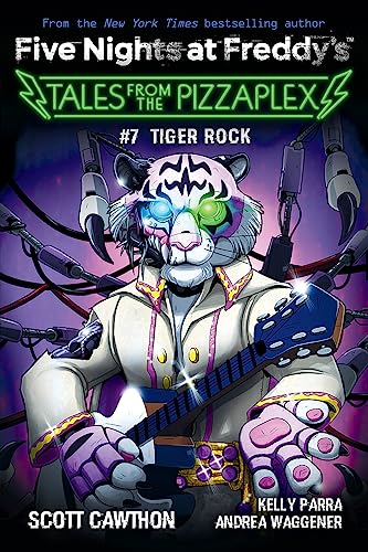 Scott Cawthon Five Nights At Freddy's, Tales From The Pizzaplex 07, Tiger Rock (Five Nights At Freddy's, 7)
