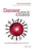 Danser avec le chaos : Accueillez l'inattendu dans votre vie