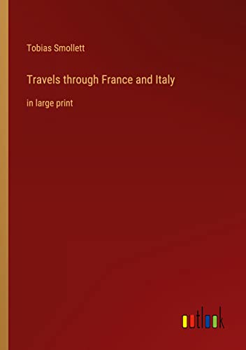 Travels through France and Italy: in large print