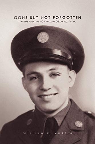 Gone but Not Forgotten: The Life and Times of William Oscar Austin Jr.