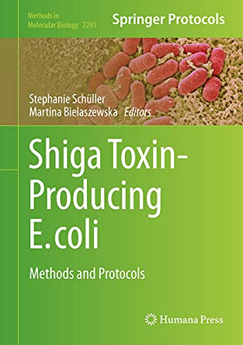 Shiga Toxin-Producing E. coli: Methods and Protocols (Methods in Molecular Biology, 2291, Band 2291)
