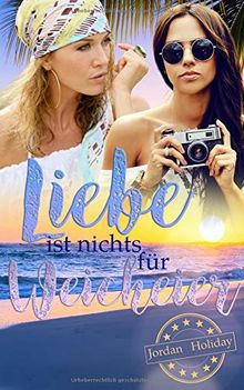 Liebe ist nichts für Weicheier