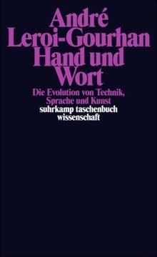 Hand und Wort: Die Evolution von Technik, Sprache und Kunst (suhrkamp taschenbuch wissenschaft)