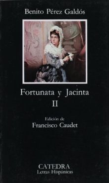 Fortunata y Jacinta, II: 2 (Letras Hispanicas (catedra)