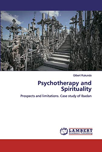 Psychotherapy and Spirituality: Prospects and limitations. Case study of Ibadan