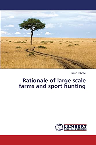 Rationale of large scale farms and sport hunting