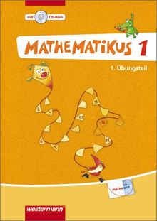 Mathematikus - Allgemeine Ausgabe 2007: Übungsteil 1 mit CD-ROM