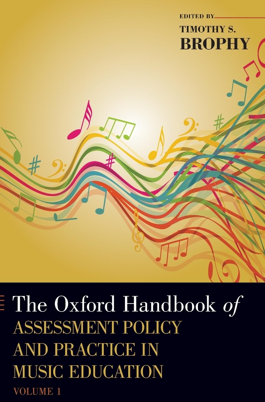 Oxford Handbook of Assessment Policy and Practice in Music Education, Volume 1: And Practice in Music Education (Hardback (Oxford Handbooks, 1, Band 1)