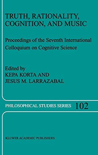 Truth, Rationality, Cognition, and Music (Philosophical Studies Series, 102, Band 102)