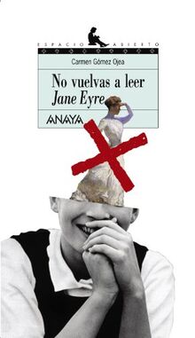 No vuelvas a leer Jane Eyre (Literatura Juvenil (A Partir De 12 Años) - Espacio Abierto)