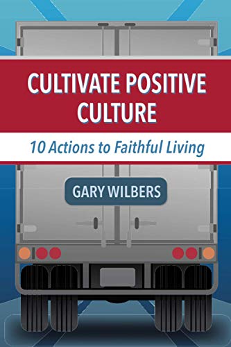 Cultivate Positive Culture: 10 Actions to Faithful Living