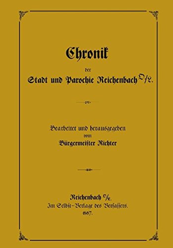 Chronik der Stadt und Parochie Reichenbach O./L.