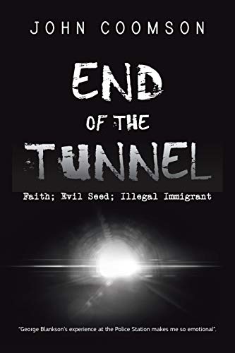 End of the Tunnel: Faith; Evil Seed; Illegal Immigrant