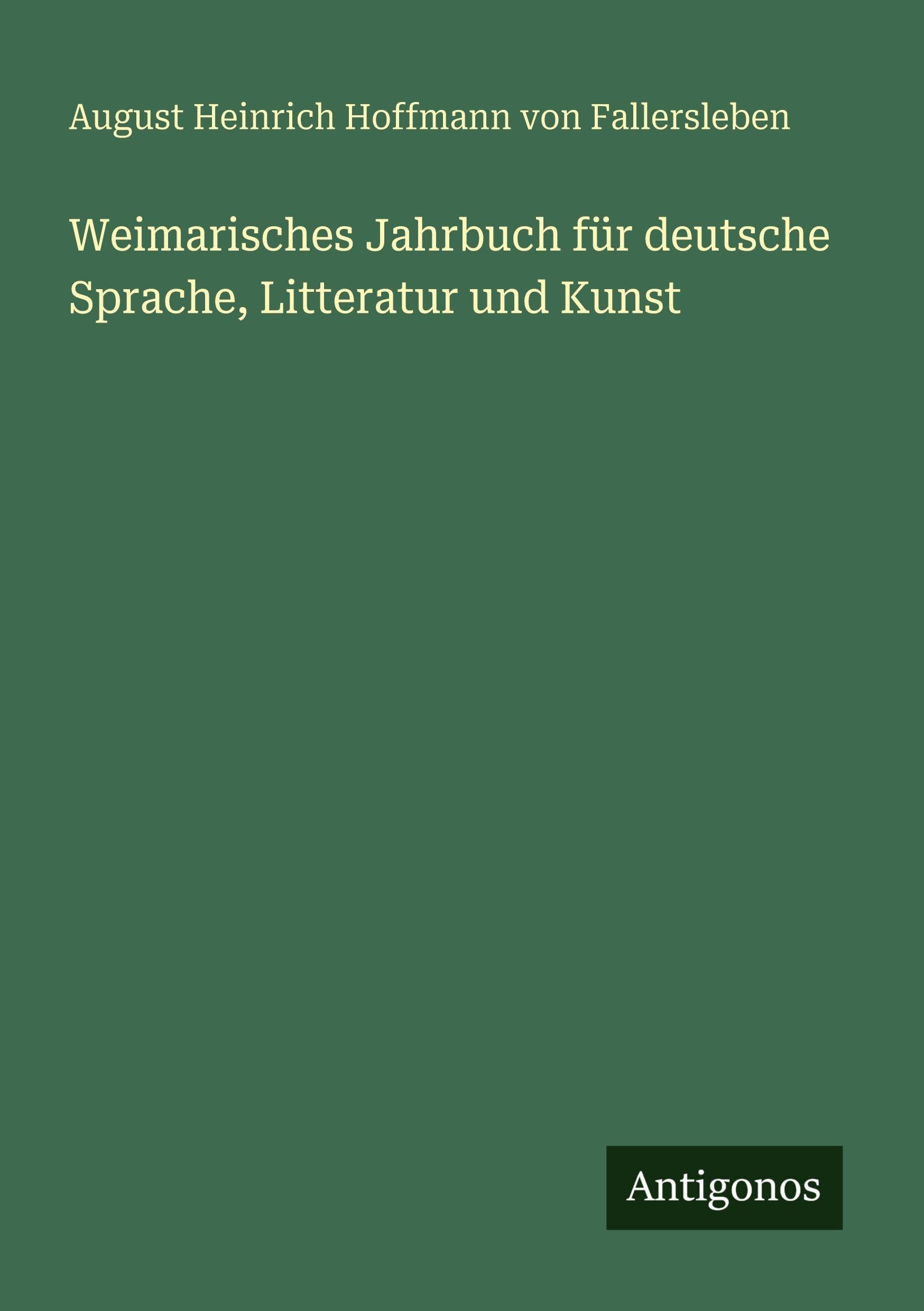 Weimarisches Jahrbuch für deutsche Sprache, Litteratur und Kunst