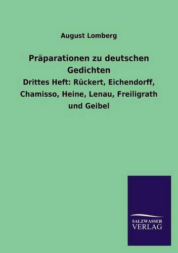 Präparationen zu deutschen Gedichten: Drittes Heft: Rückert, Eichendorff, Chamisso, Heine, Lenau, Freiligrath und Geibel