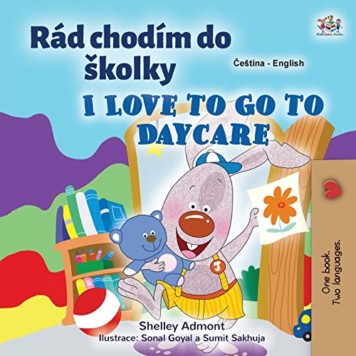 I Love to Go to Daycare (Czech English Bilingual Book for Kids) (Czech English Bilingual Collection)