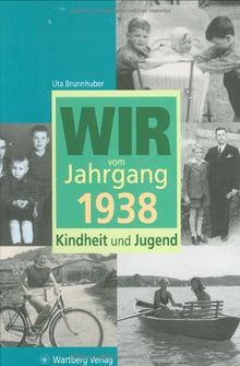 Wir vom Jahrgang 1938: Kindheit und Jugend