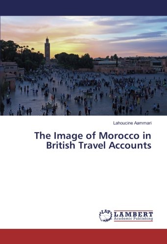 The Image of Morocco in British Travel Accounts