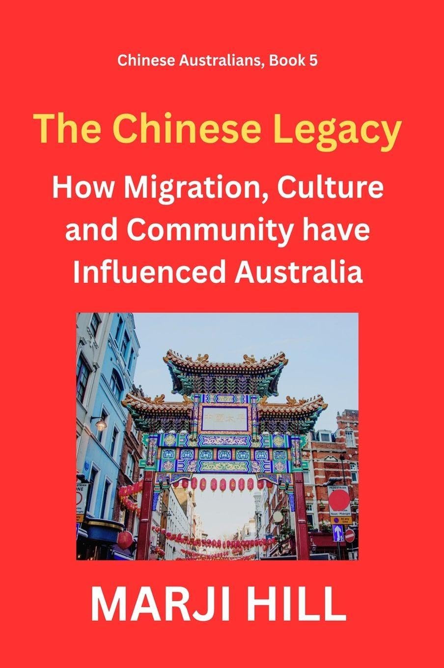 The Chinese Legacy: How Migration, Culture and Community have Influenced Australia