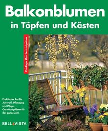 Balkonblumen in Töpfen und Kästen. Farbige Gartenratgeber | Buch | Zustand sehr gut