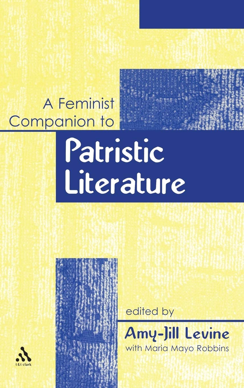 A Feminist Companion to Patristic Literature (Feminist Companion to the New Testament and Early Christian)