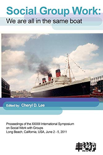 Social Group Work: We Are All in the Same Boat (IASWG Symposium Proceedings, Band 7)