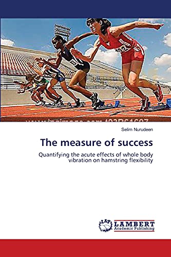 The measure of success: Quantifying the acute effects of whole body vibration on hamstring flexibility