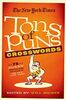 The New York Times Tons of Puns Crosswords: 75 Punny Puzzles from the Pages of the New York Times