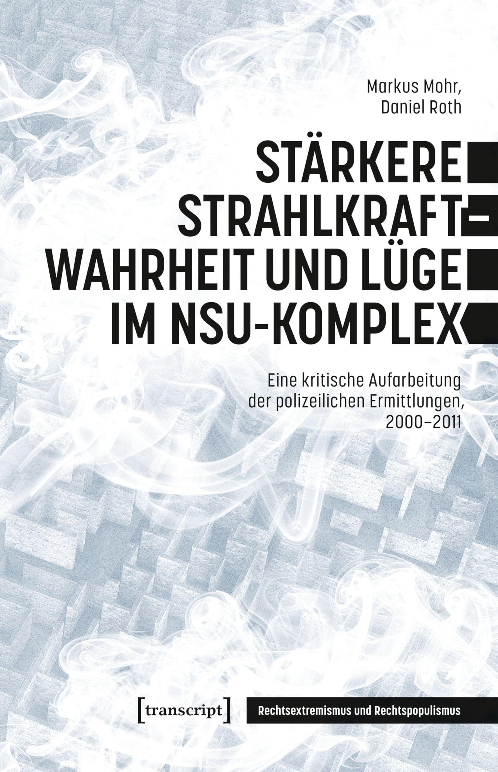Stärkere Strahlkraft - Wahrheit und Lüge im NSU-Komplex - Neuware