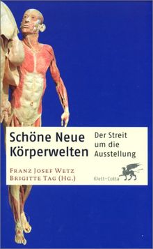 Schöne Neue Körperwelten: Der Streit um die Ausstellung | Buch | Zustand gut